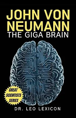 E-Book (epub) John Von Neumann: The Giga Brain von Leo Lexicon