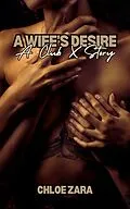 E-Book (epub) A Wife's Desire: A Club X Story von Chloe Zara