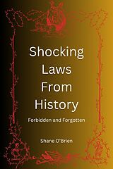 eBook (epub) Shocking Laws From History de Shane O'Brien