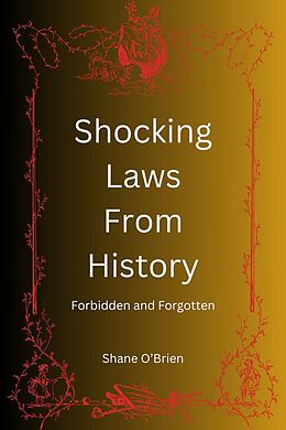 eBook (epub) Shocking Laws From History de Shane O'Brien