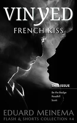 E-Book (epub) French Kiss (Vinyed Flash & Shorts Collection, #4) von Eduard Meinema