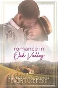 E-Book (epub) Romance in Oak Valley (Must Love Paws, #1) von Dawn Luedecke
