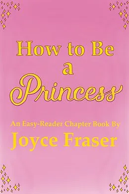 E-Book (epub) How to Be a Princess von Joyce Fraser