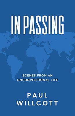 E-Book (epub) In Passing. Scenes from an Unconventional Life von PAUL WILLCOTT