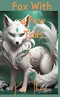 E-Book (epub) Fox With a Few Tales (Creatures of Halloween, #1) von Kat Thomas