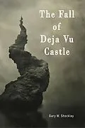 E-Book (epub) The Fall of Deja Vu Castle von Gary W Shockley
