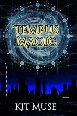 E-Book (epub) Tempus Magic: A Time Travel Fantasy von Kit Muse