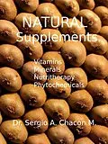 E-Book (epub) Natural Supplements. Vitamins, Minerals, Nutritherapy, Phytochemicals von Sergio A. Chacón M.