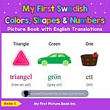 eBook (epub) My First Swedish Colors, Shapes & Numbers Picture Book with English Translations (Teach & Learn Basic Swedish words for Children, #4) de Beda S.