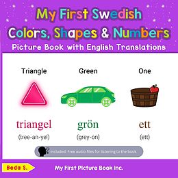 eBook (epub) My First Swedish Colors, Shapes & Numbers Picture Book with English Translations (Teach & Learn Basic Swedish words for Children, #4) de Beda S.