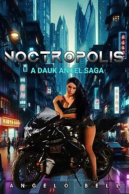 E-Book (epub) Noctropolis (Dark Angel, #2) von Angelo Bell