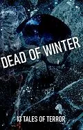 E-Book (epub) Dead of Winter (Enter Madness, #3) von B. F. Vega, Sarah Crabtree, Garrett Bliss