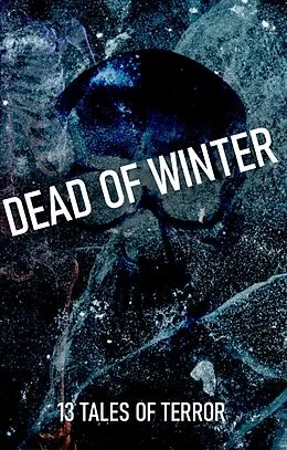 E-Book (epub) Dead of Winter (Enter Madness, #3) von B. F. Vega, Sarah Crabtree, Garrett Bliss
