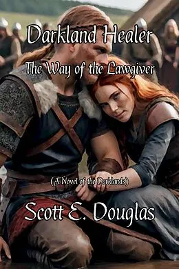 E-Book (epub) Darkland Healer - Way of the Lawgiver (Darkland Wayfarer, #3) von Scott E. Douglas