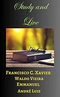 E-Book (epub) Study and Live - Part One (Spiritism, #15) von Francisco Cândido Xavier, Emmanuel, André Luiz