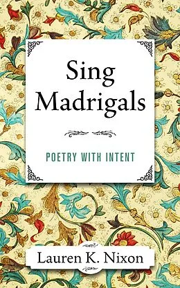 E-Book (epub) Sing Madrigals von Lauren K Nixon