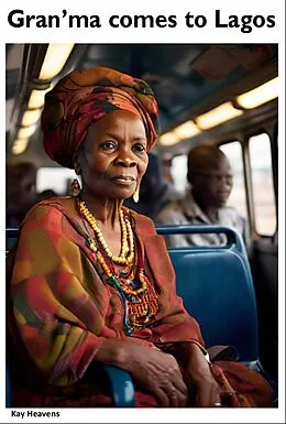 E-Book (epub) Gran'ma comes to Lagos von K. Heavens