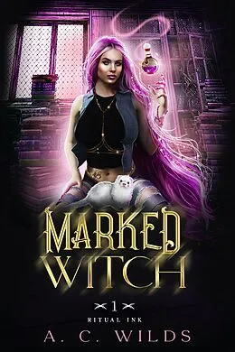 E-Book (epub) Marked Witch (Ritual Ink, #1) von A. C. Wilds
