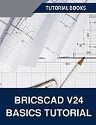 Kartonierter Einband BricsCAD V24 Basics Tutorial von Tutorial Books