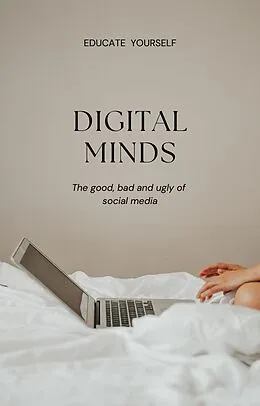 E-Book (epub) Digital minds: the good, bad and ugly of social media von Oliver Smith