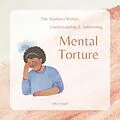 E-Book (epub) The Shadows Within: Understanding and Addressing Mental Torture von Mia Angel