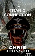 E-Book (epub) The Titanic Connection (ChronoSpace, #3) von Chris Johnson