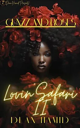 E-Book (epub) Lovin' Safari II : Gunzz and Roses (Lovin' Safari Series, #2) von Dean Hamid