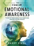 E-Book (epub) The Power of Emotional Awareness: 7 Steps to Transforming Relationships and Achieving Personal Success von Sandy King