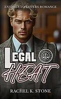 E-Book (epub) Legal Heat (Steamy Chances, #1) von Rachel K Stone