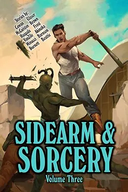 E-Book (epub) Sidearm & Sorcery Volume Three von Bryce Beattie, Daniel J. Minucci, Carl Brown