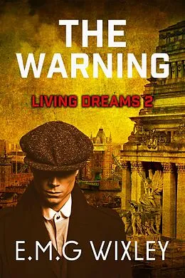 E-Book (epub) The Warning (Living Dreams, #2) von E. M. G Wixley