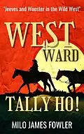 E-Book (epub) Westward, Tally Ho! von Milo James Fowler