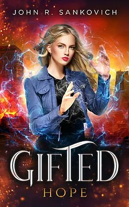 E-Book (epub) Gifted Hope: (Gifted Series Book 7) von John R. Sankovich