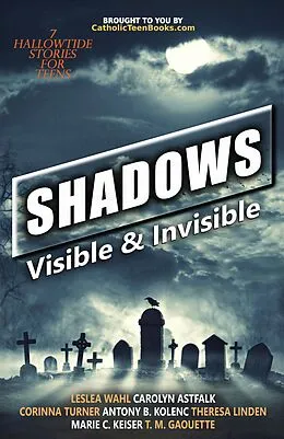 E-Book (epub) Shadows: Visible & Invisible (Visible & Invisible Series, #5) von Catholic Teen Books