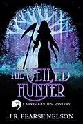 E-Book (epub) The Veiled Hunter (Moon Garden Mysteries, #5) von J. R. Pearse Nelson