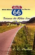 E-Book (epub) Between the White Line and the Fence Post von E. C. Herbert