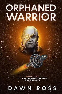 E-Book (epub) Orphaned Warrior: Book Five (Dragon Spawn Chronicles, #5) von Dawn Ross