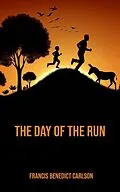 E-Book (epub) The Day of the Run von Francis Benedict Carlson