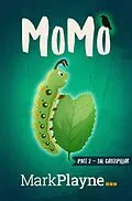 E-Book (epub) MoMo - The Caterpillar (The Incredible Adventures of Me, My Duck and a Man called Wolof, #2) von Mark Playne