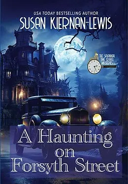 E-Book (epub) A Haunting on Forsyth Street (The Savannah Time Travel Mysteries, #3.5) von Susan Kiernan-Lewis