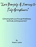 E-Book (epub) Love Yourself: A Journey to Self-Acceptance von Susan Lyons