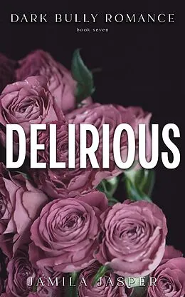 E-Book (epub) Delirious (The Crispin & Amina Series, #7) von Jamila Jasper