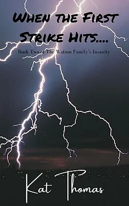 E-Book (epub) When the First Strike Hits (Watson Insanity, #2) von Kat Thomas