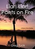 E-Book (epub) Liar! Liar! Pants on Fire (Downs Crime Mysteries, #18) von Greg Tuck