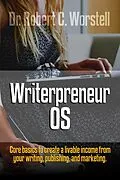 E-Book (epub) Writerpreneur: Authors Survival Guide (Writerpreneur Guides, #1) von Robert C. Worstell