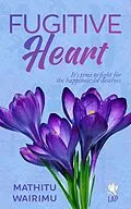 E-Book (epub) Fugitive Heart von Mathitu Wairimu