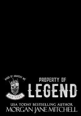 E-Book (epub) Property of Legend (Kings of Anarchy MC: Kentucky, #1) von Morgan Jane Mitchell