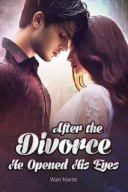 E-Book (epub) After the Divorce He Opened His Eyes von Wan Marte