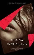 E-Book (epub) Missing in Thailand (Detective Lily Parker Mysteries, #2) von Kerry Jane Rider