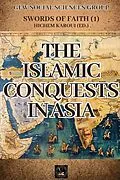 E-Book (epub) The Islamic Conquests in Asia (Swords of Faith, #1) von GEW Social Sciences Group